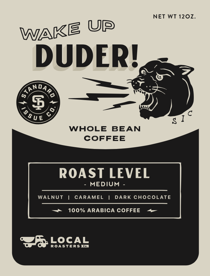 Standard Issue Co.- Wake up Duder Coffee